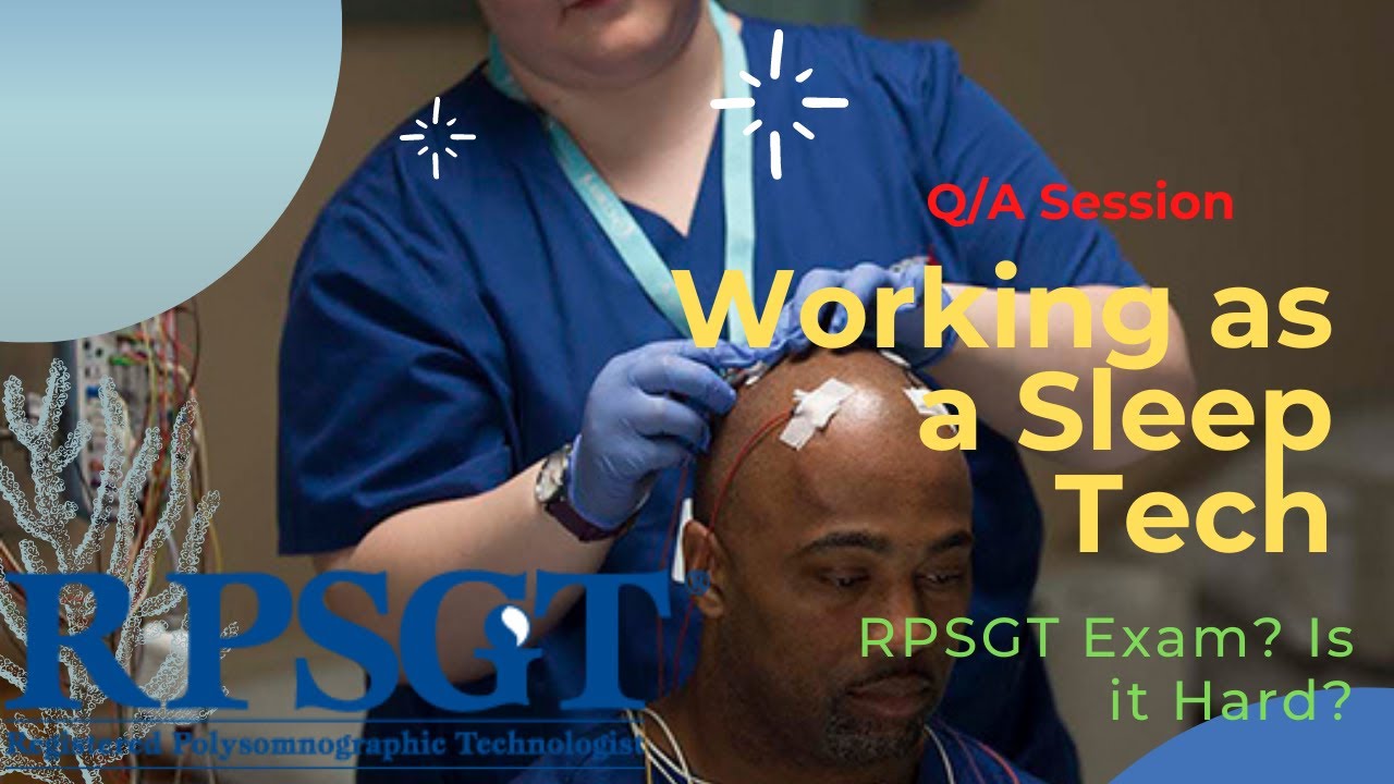 Q/A Session | RPSGT Exam, Working as a Sleep Tech, Is it Hard? | Polysomnographic Technologist
