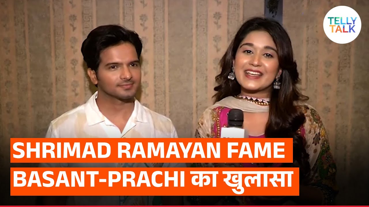 Shrimad Ramayan fame Basant Bhatt & Prachi Bansal share UNKNOWN details of their journey | Exclusive