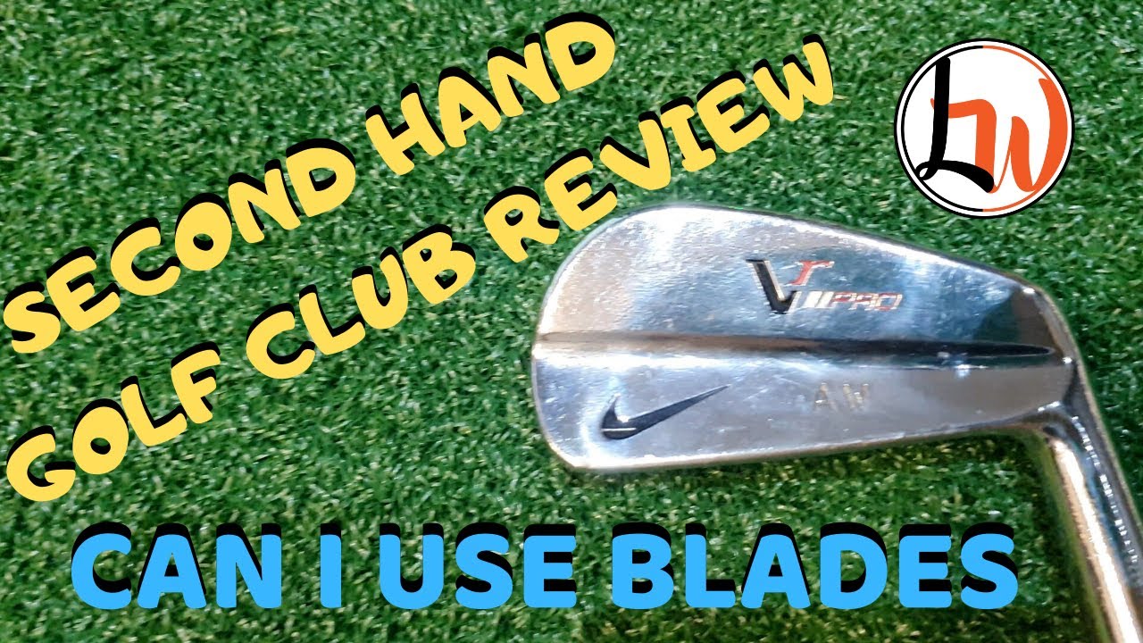 SECOND HAND GOLF BLADES IRONS - Are they worth buying?