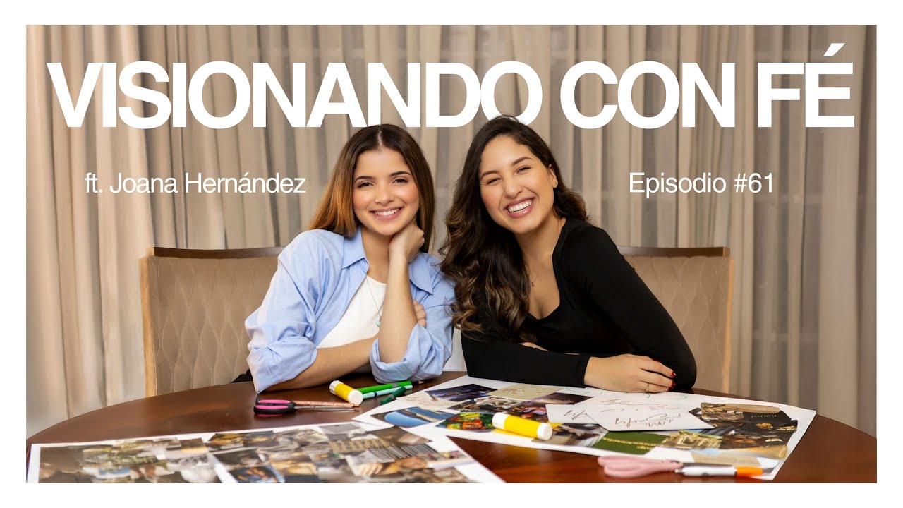 Visionando con fé ft. Joana Hernández [Vlog]