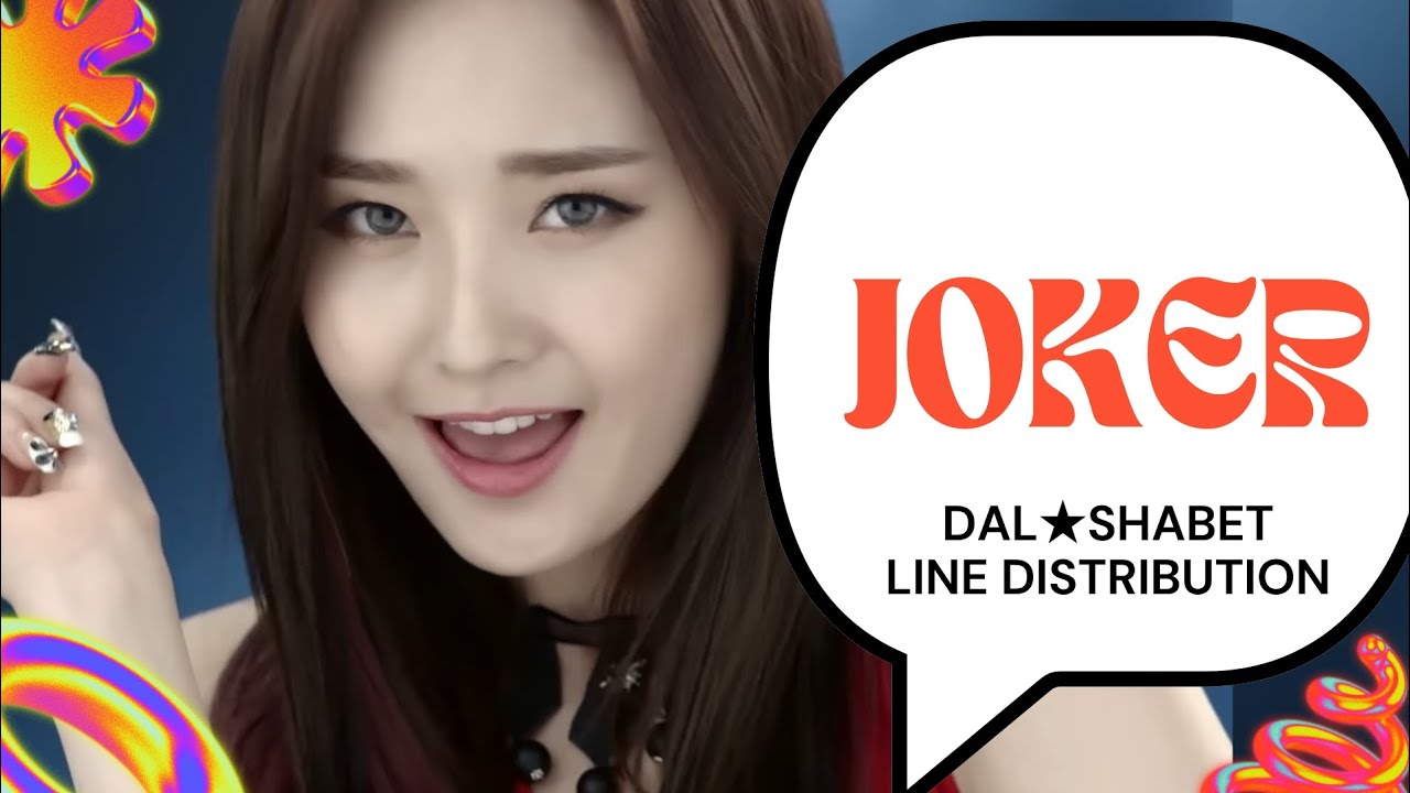 Dal★Shabet: Joker - Line Distribution 