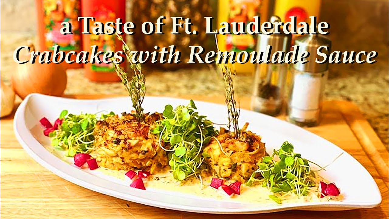 a Taste of Ft Lauderdale... Crabcakes with Remoulade Sauce