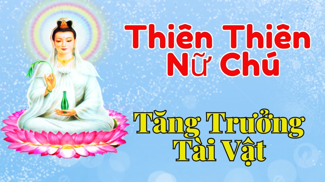 Thiên Thiên Nữ Chú 21 Biến- Tăng Trưởng Tài Vật.