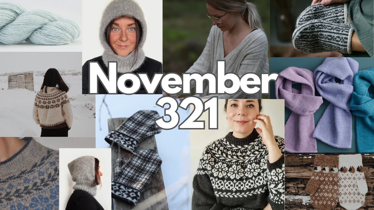 November 321 - free accessory patterns, colorwork galore, cozy winter patterns, and a luxurious yarn