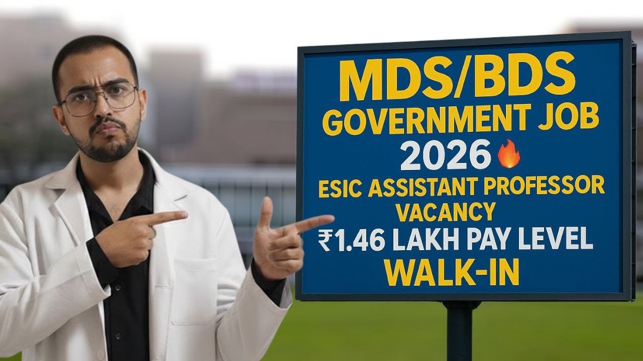 MDS/BDS Government Job 2026 🔥 ESIC Assistant Professor Vacancy | ₹1.46 Lakh Pay Level | Walk-In