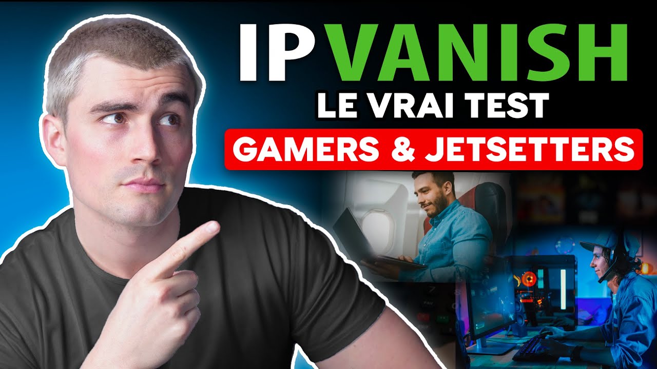 IPVanish vaut-il le coup pour le jeu et les voyages ?