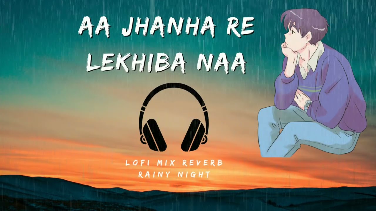 AA JHANA RE LEKHIBA NAA best lofi mix reverb song#odialofi#odiaslowreverb #odiatrend#odiabest song
