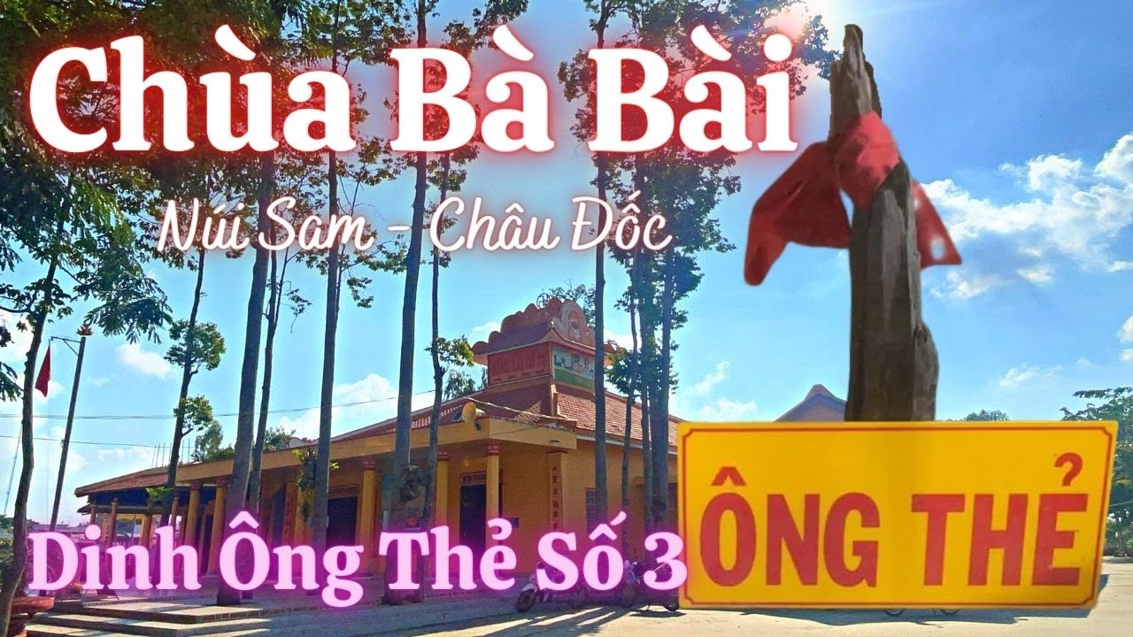Chùa Bồng Lai Châu Đốc | Chùa Bà Bài Châu Đốc | Dinh Ông Thẻ Số 3 Vĩnh Tế Châu Đốc AG | SaLa TV