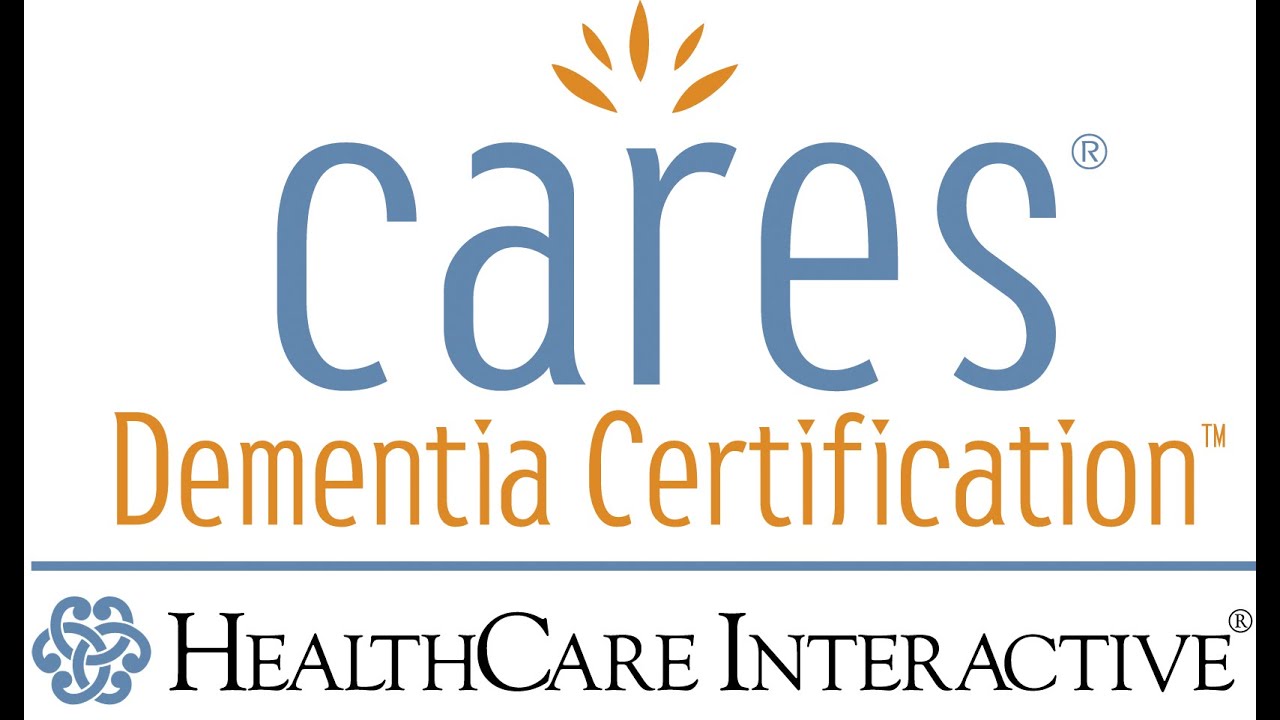 Introducing CARES Dementia&reg; Certification