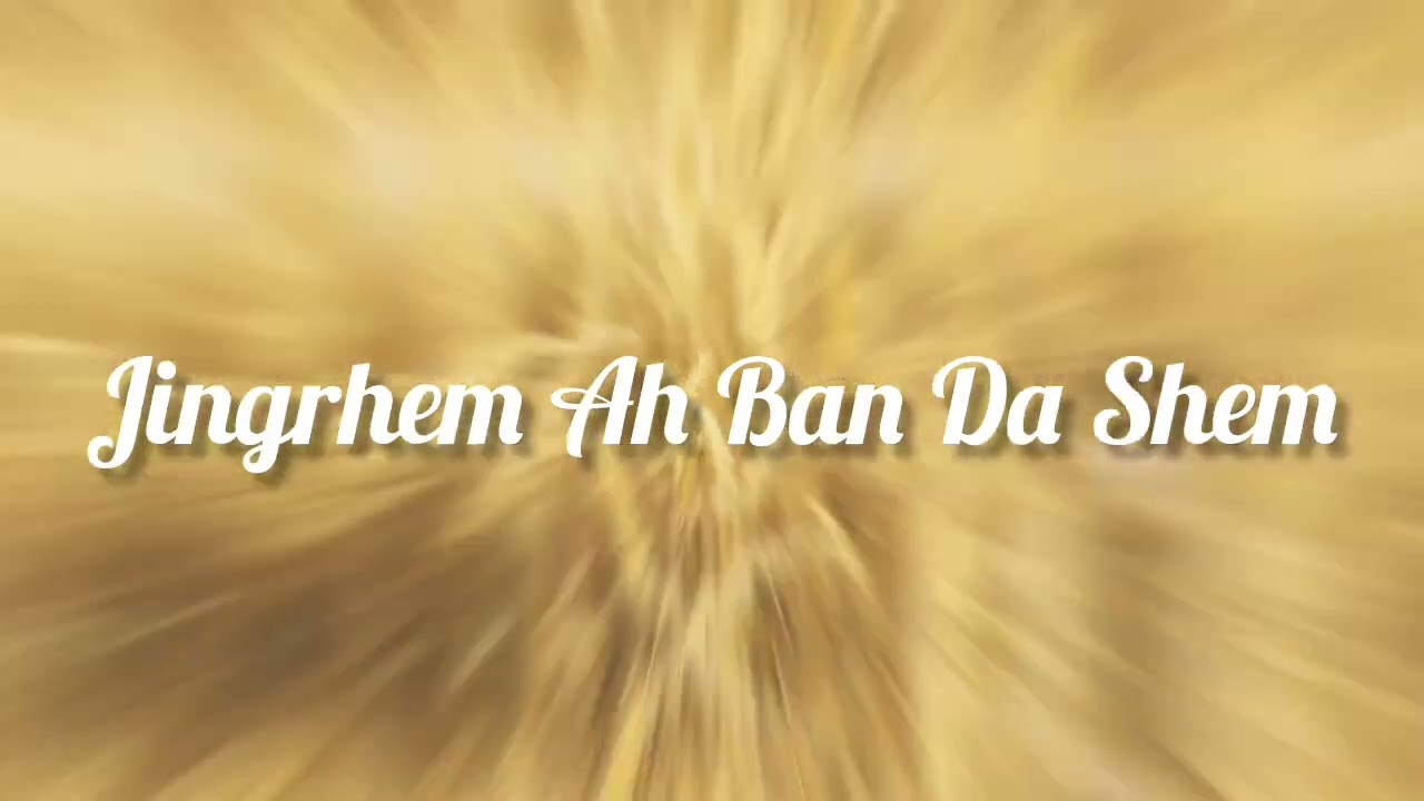 Jingrhem Ah Ban Da Shem \\ khasi Gospel music