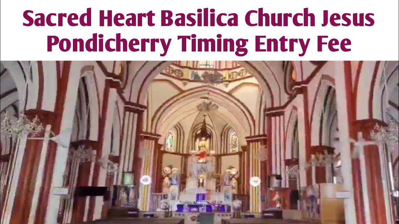 Famous Sacred Heart #Basilica Church Jesus Pondicherry Pondy Timing Entry Fee Vlog 