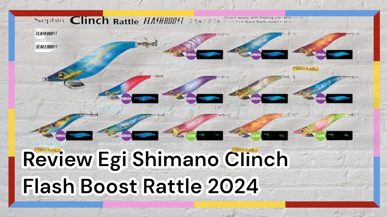Review Egi Shimano Clinch Flash Boost Rattle 2024