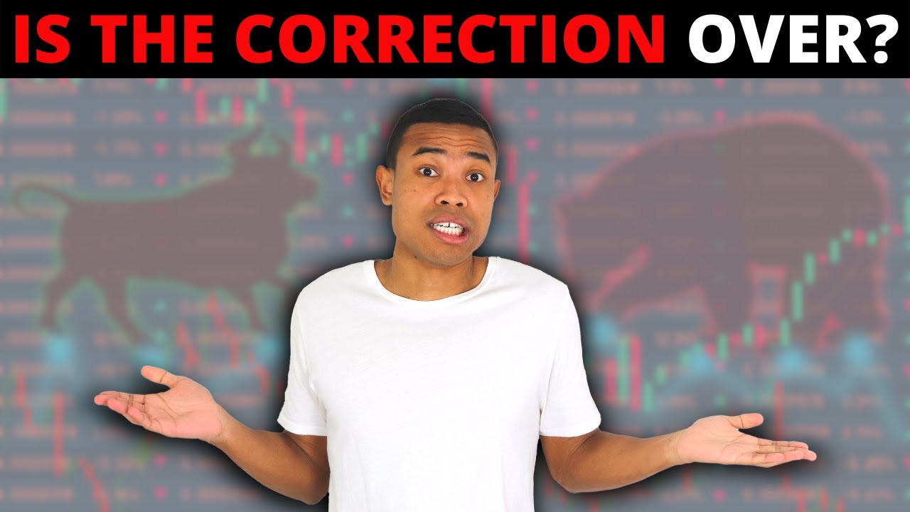 Is The Stock Market Correction Over? (And What Happens Next)