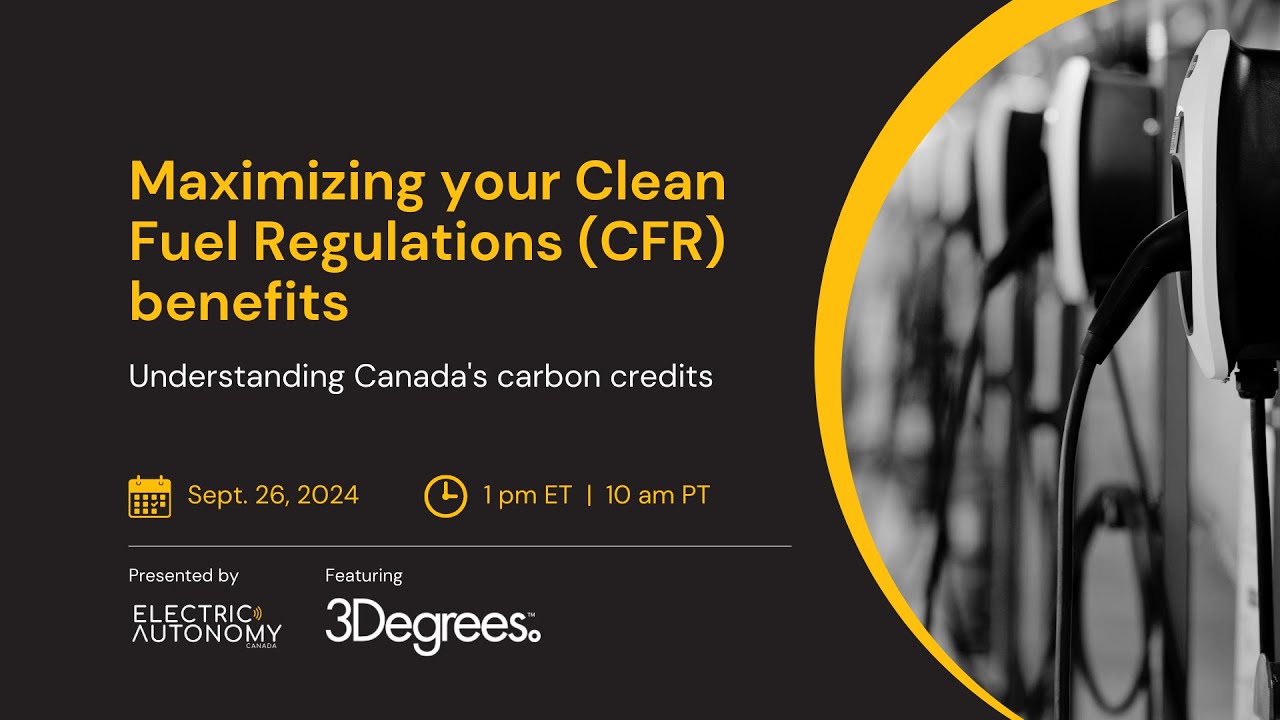 Maximizing your Clean Fuel Regulations (CFR) benefits &ndash; Understanding Canada&rsquo;s carbon credits