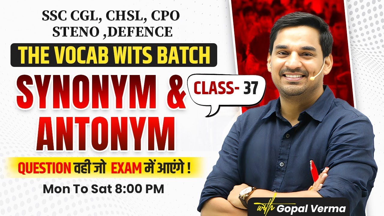 Synonym and Antonym | English for SSC CGL, CHSL, CPO, CDS,NDA| The Vocab Wits | 37 | Gopal Verma Sir