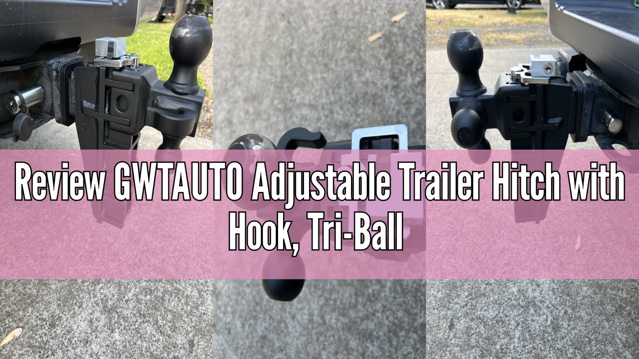 Review GWTAUTO Adjustable Trailer Hitch with Hook, Tri-Ball (1-7/8