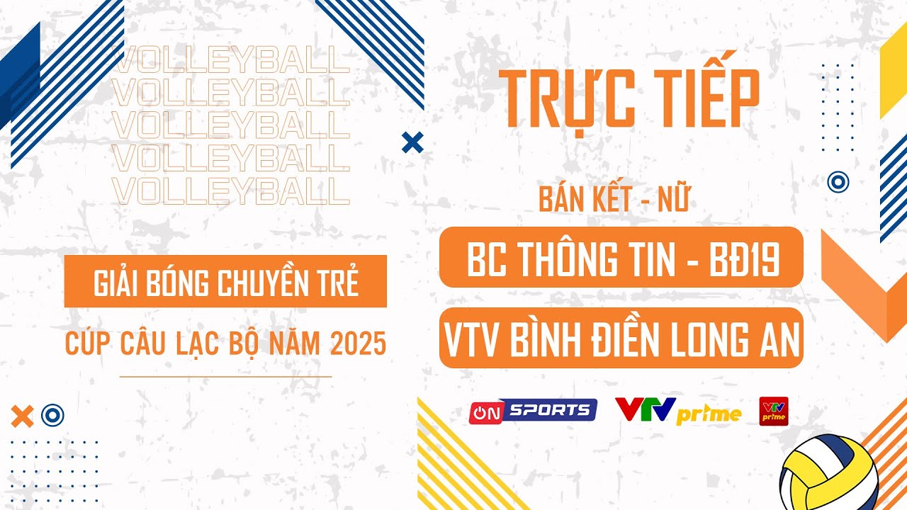 🔴Trực tiếp | Thông Tin BĐ19 vs VTV Bình Điền Long An | Bán kết Nữ giải bóng chuyền trẻ Cúp CLB 2025