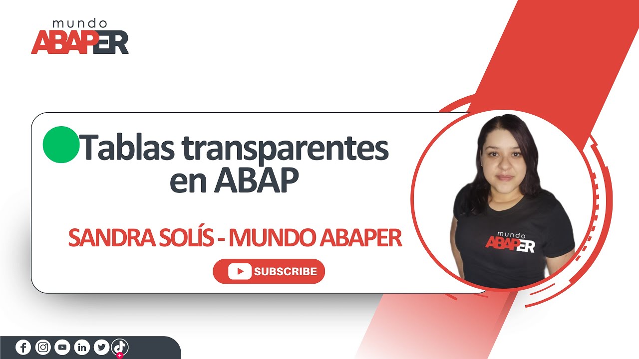 SAP ABAP desde cero - #12 DDIC: tablas transparentes y tipos tablas - Mundo Abaper - Sandra Solís