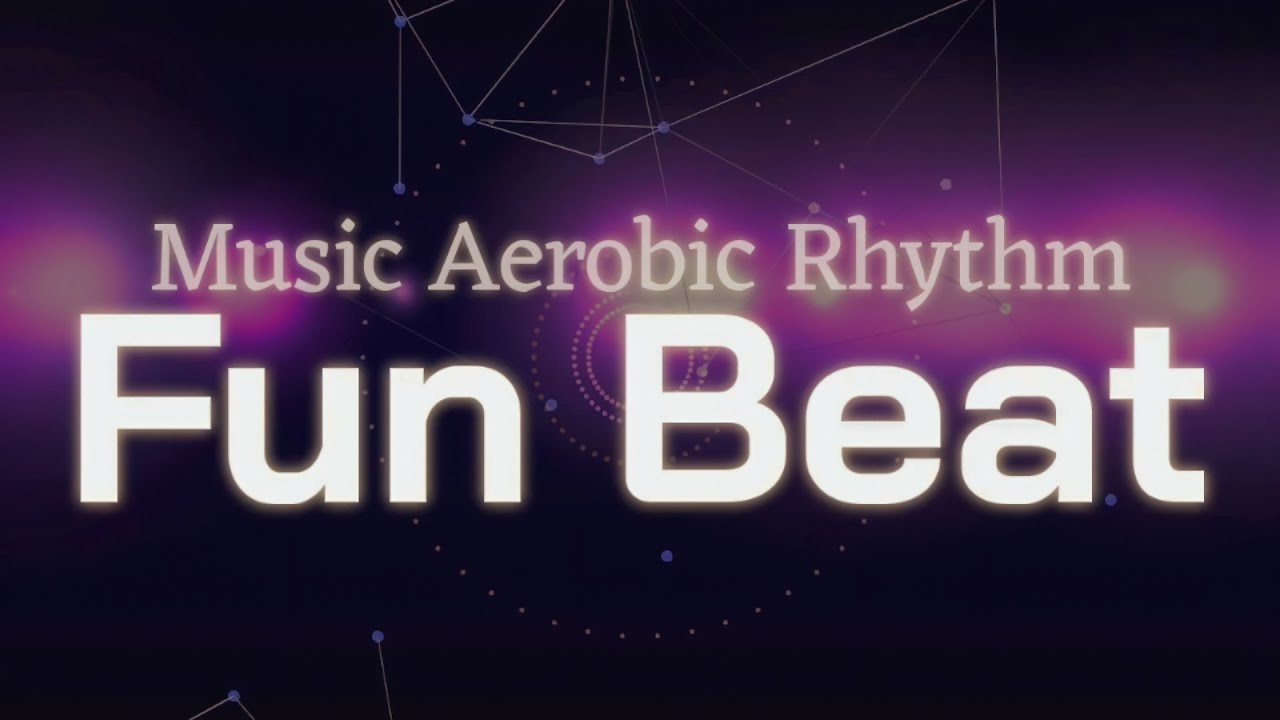 MUSIC AEROBIC RHYTHM FUN BEAT