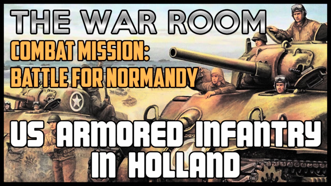 US Armored Infantry in Holland - Combat Mission: Battle for Normandy