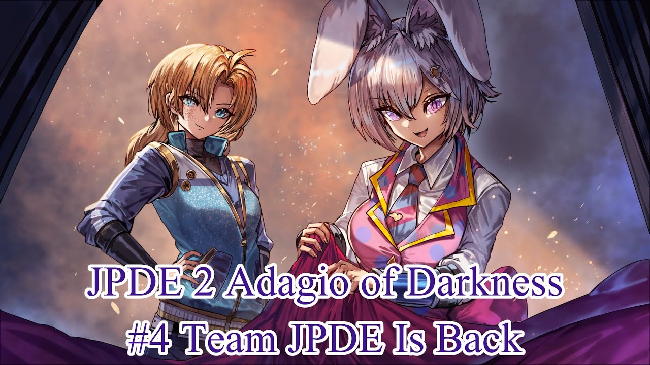 JPDE 2 Adagio of Darkness #4 Team JPDE Is Back