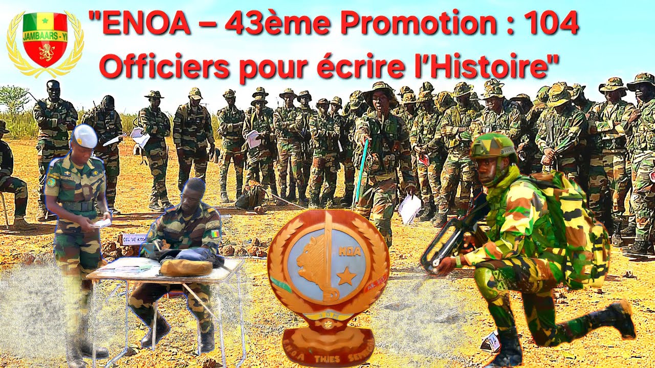 Ils étaient 104 : La relève des armées a l'ENOA de Thies - La 43ème Promotion entre dans l’histoire
