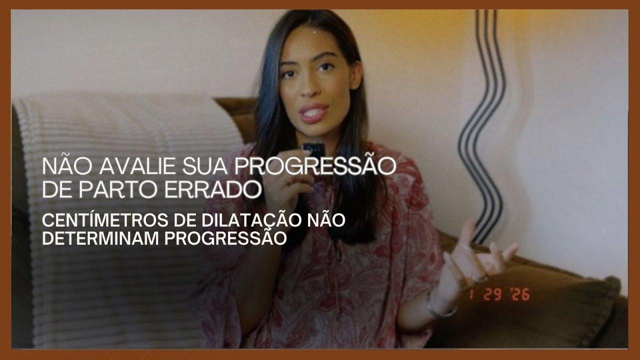 Não avalie a sua progressão de parto errado- Entenda a diferença de dilatação e progressão.