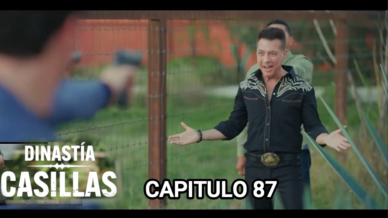 Capitulo 87 Dinastia Casillas El parcero atrapa a Chacorta