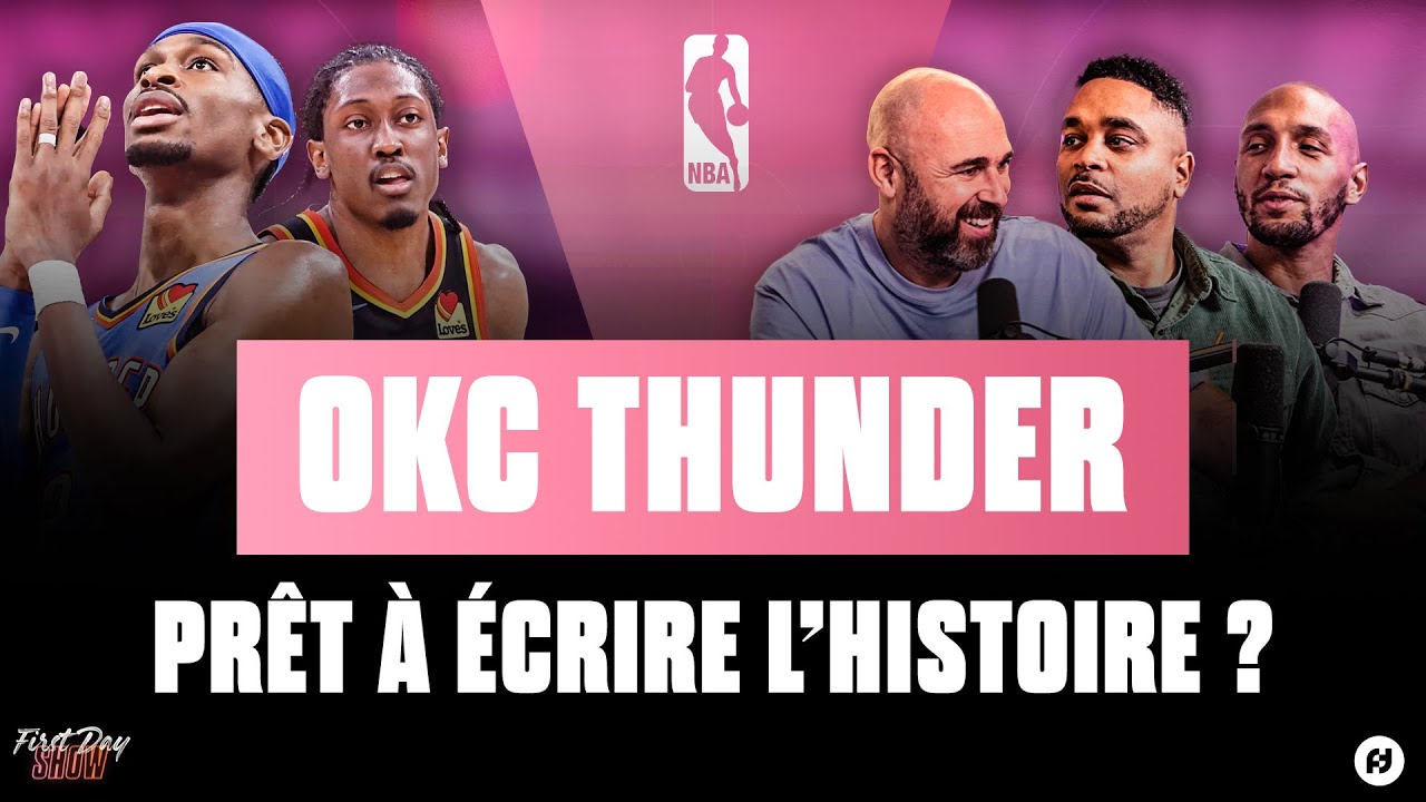 LE THUNDER EN NBA FINALS : PRÊT À ÉCRIRE L'HISTOIRE ? NBA First Day Show 232