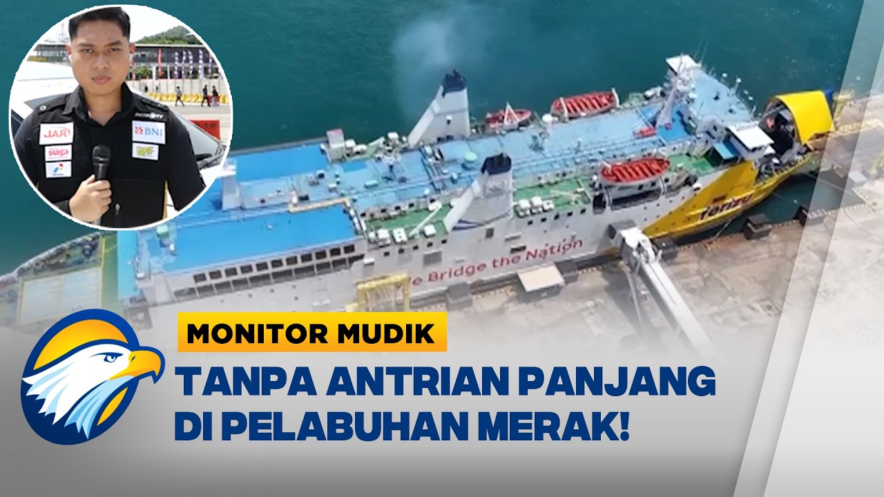 Situasi Pelabuhan Merak Terpantau Kondusif Tanpa Antrian Panjang - [Monitor Mudik]