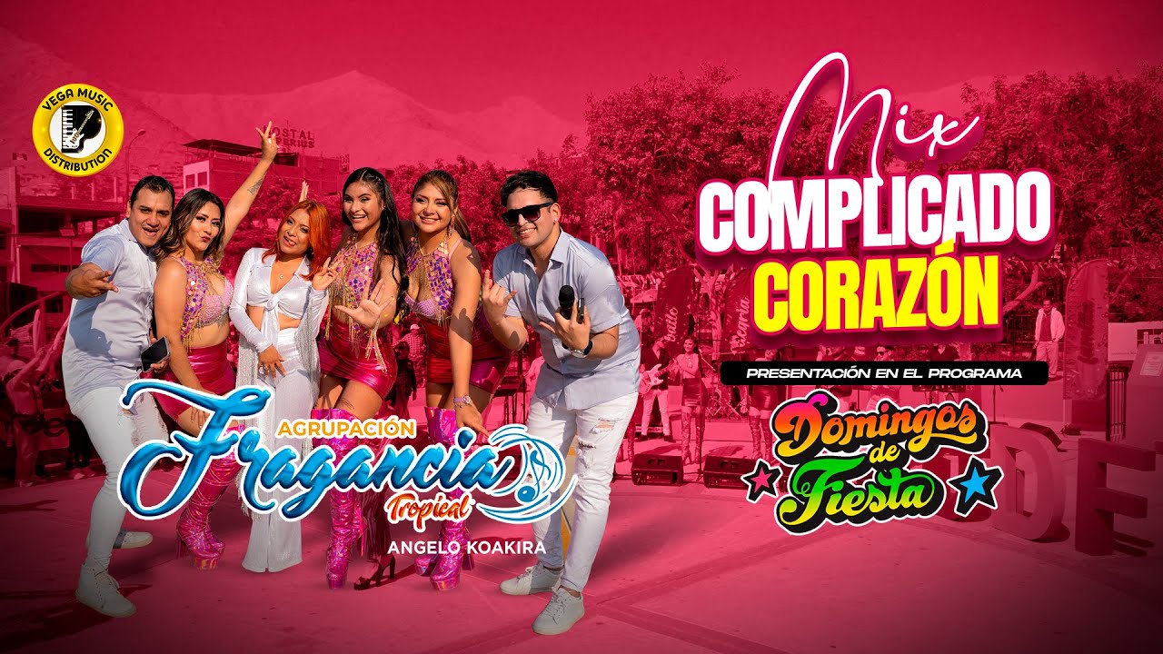 AGRUPACIÓN FRAGANCIA TROPICAL - Mix Complicado Corazón -Domingos De Fiesta (Vega Music Distribution)