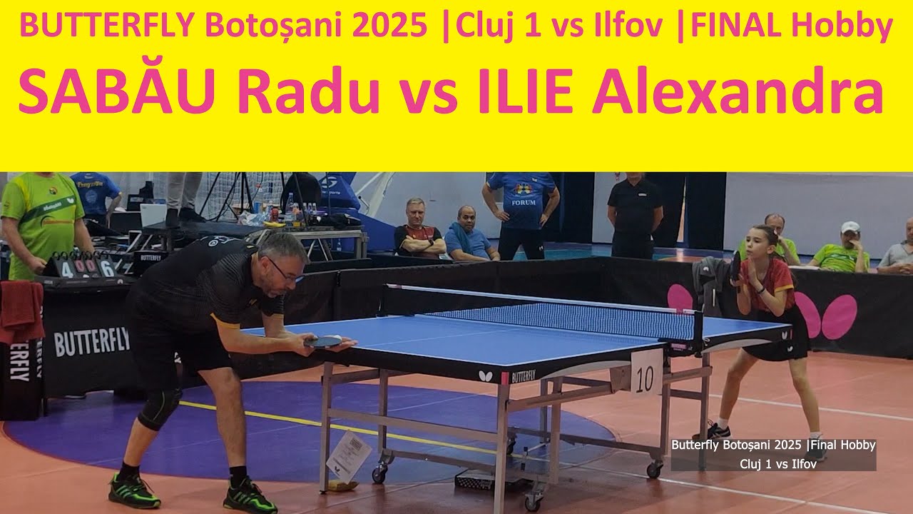 SABAU Radu (CJ 1) vs ILIE Alexandra (IF) |Final Hobby |BUTTERFLY Botosani 2025