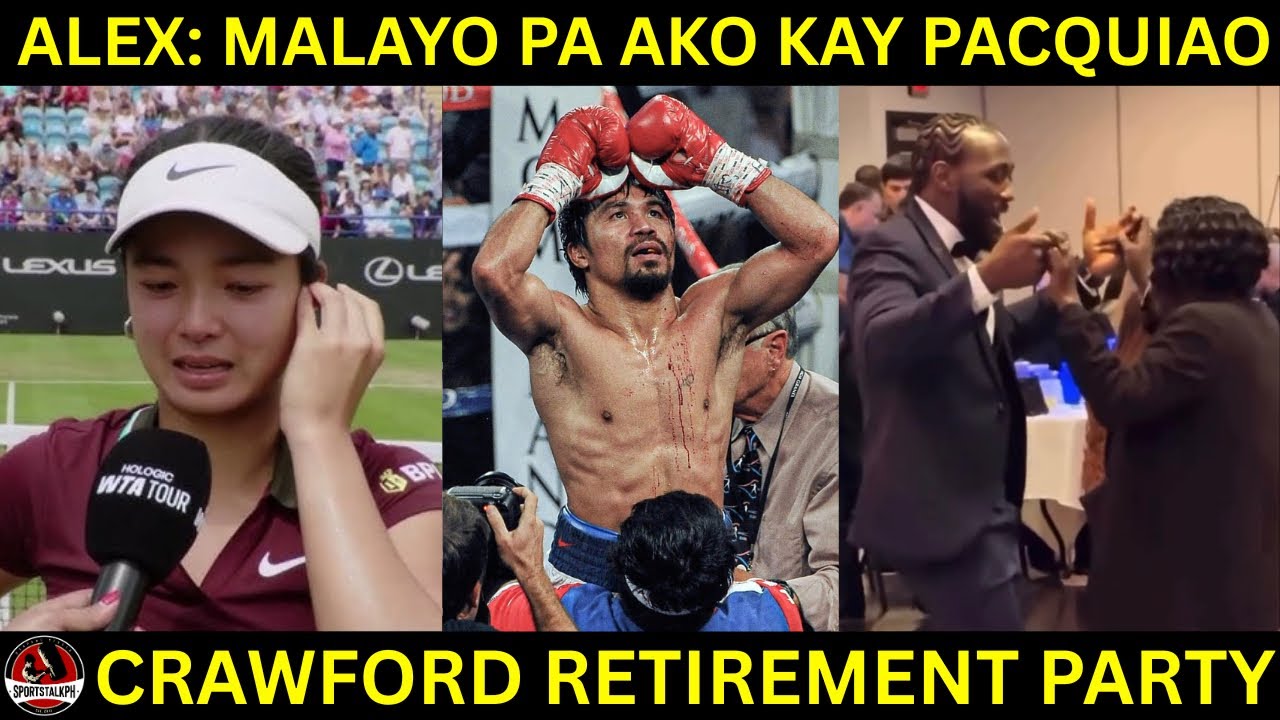 Alex Eala: MALAYO pa ako kay Pacquiao, ibang LEVEL si Pacman! | RETIREMENT Party ni Crawford!