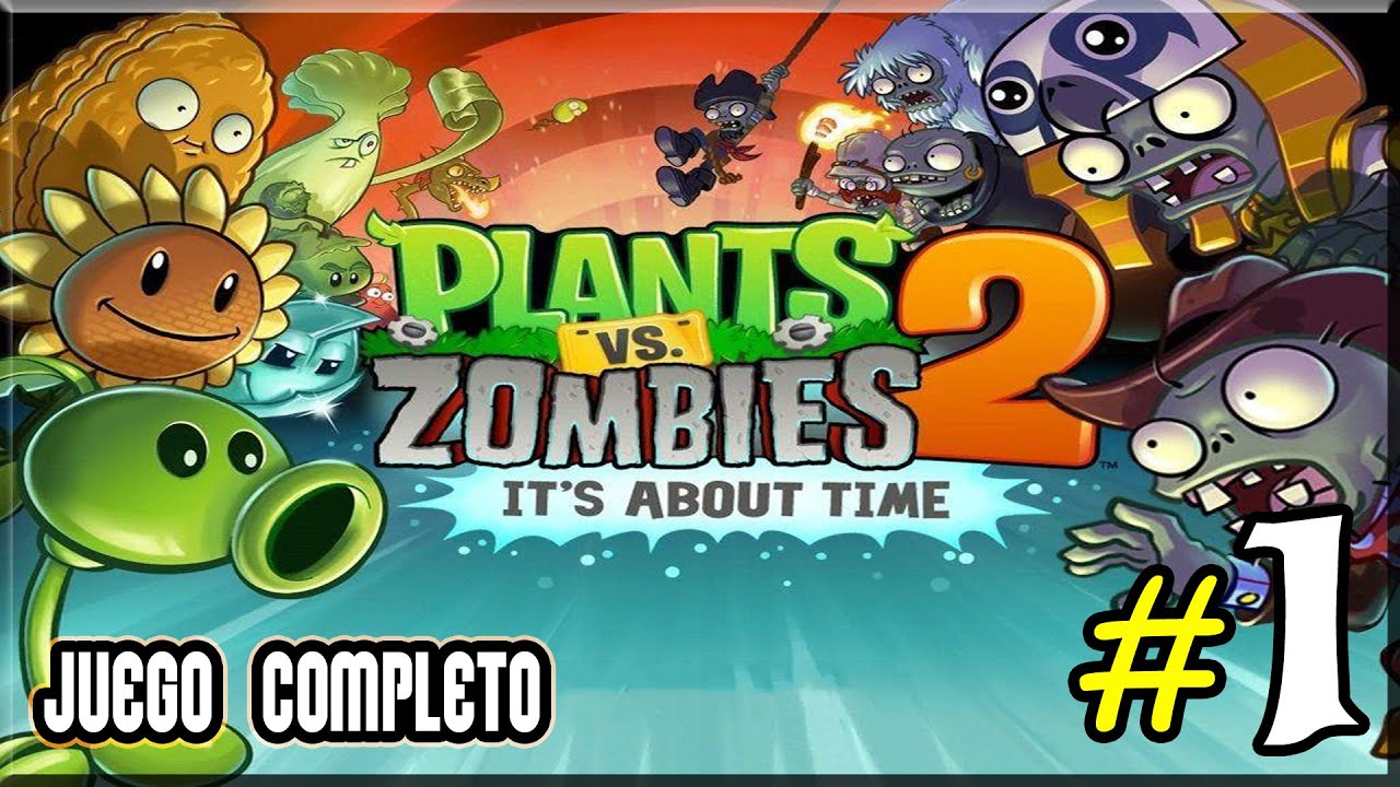 Plants vs Zombies 2 - Juego Completo | Parte 1 | Espa&ntilde;ol