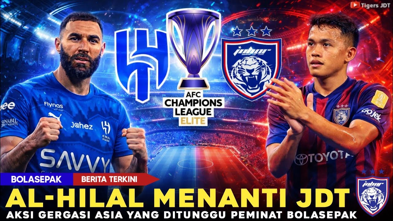 🔴JDT vs Al-Hilal Makin Hampir! Harimau Selatan Sedia Cabar Pasukan Bertabur Bintang