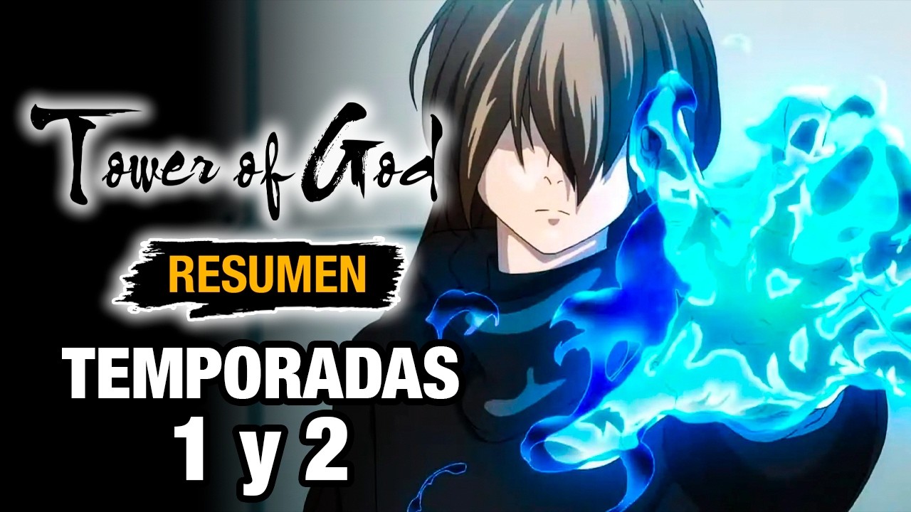 🌟TOWER OF GOD [Resumen] TEMPORADAS 1 y 2 | Anime Resumen - Resumen de Anime