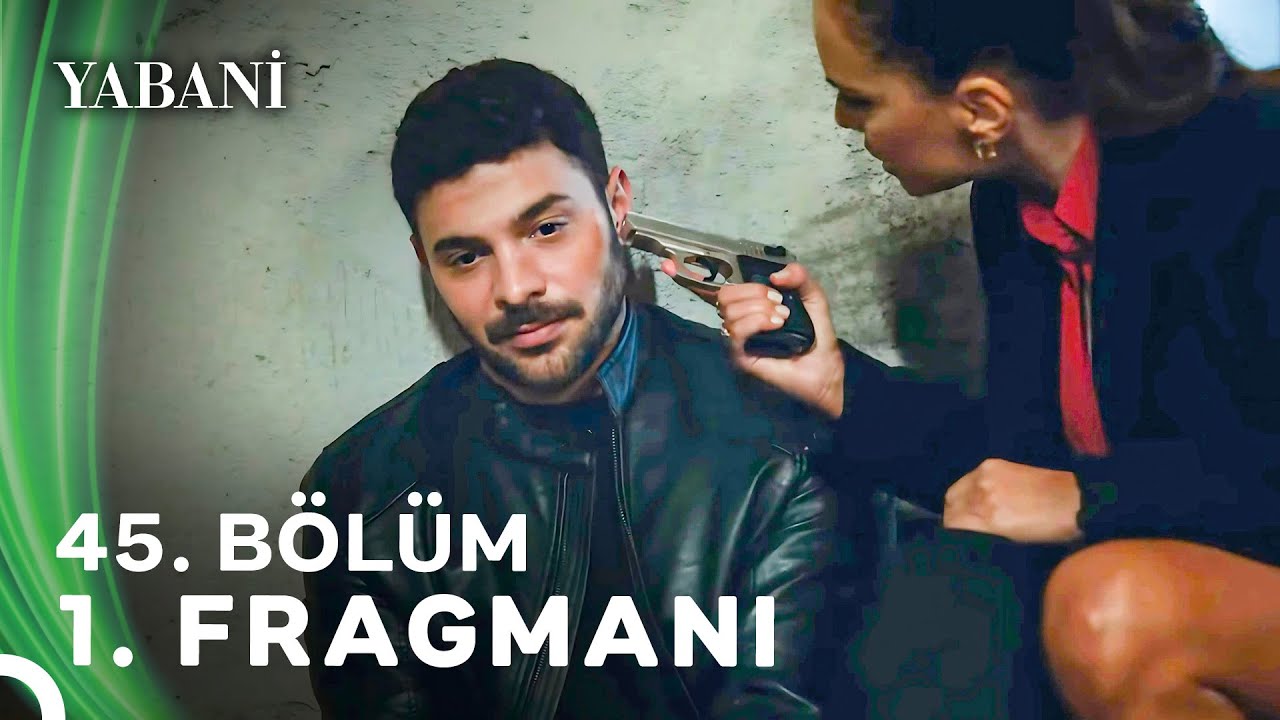 Yabani 45. B&ouml;l&uuml;m 1. Fragmanı