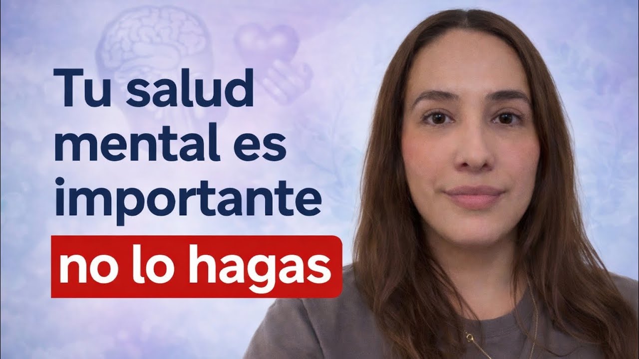 Tu Salud Mental Importa, NO LO HAGAS. 