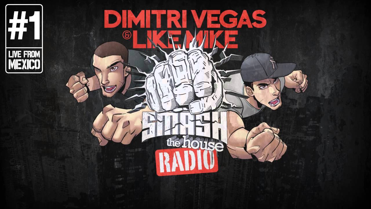 Dimitri Vegas & Like Mike - Smash The House Radio ep. 1