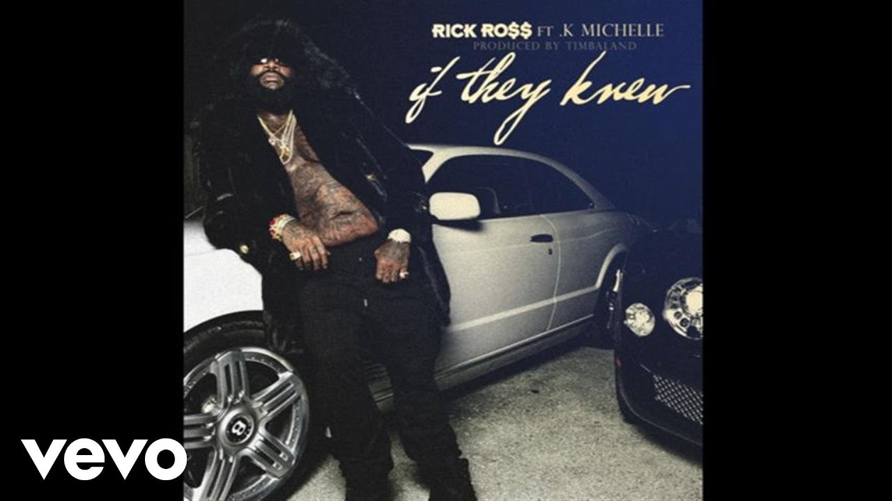 Rick Ross - If They Knew (Audio) ft. K. Michelle