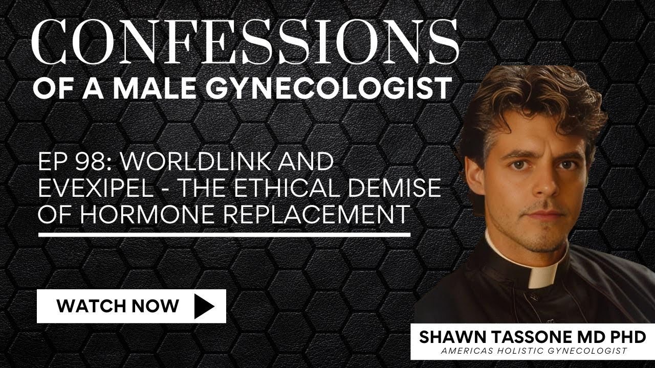 EP 98: Worldlink and Evexipel - The Ethical Demise of Hormone Replacement