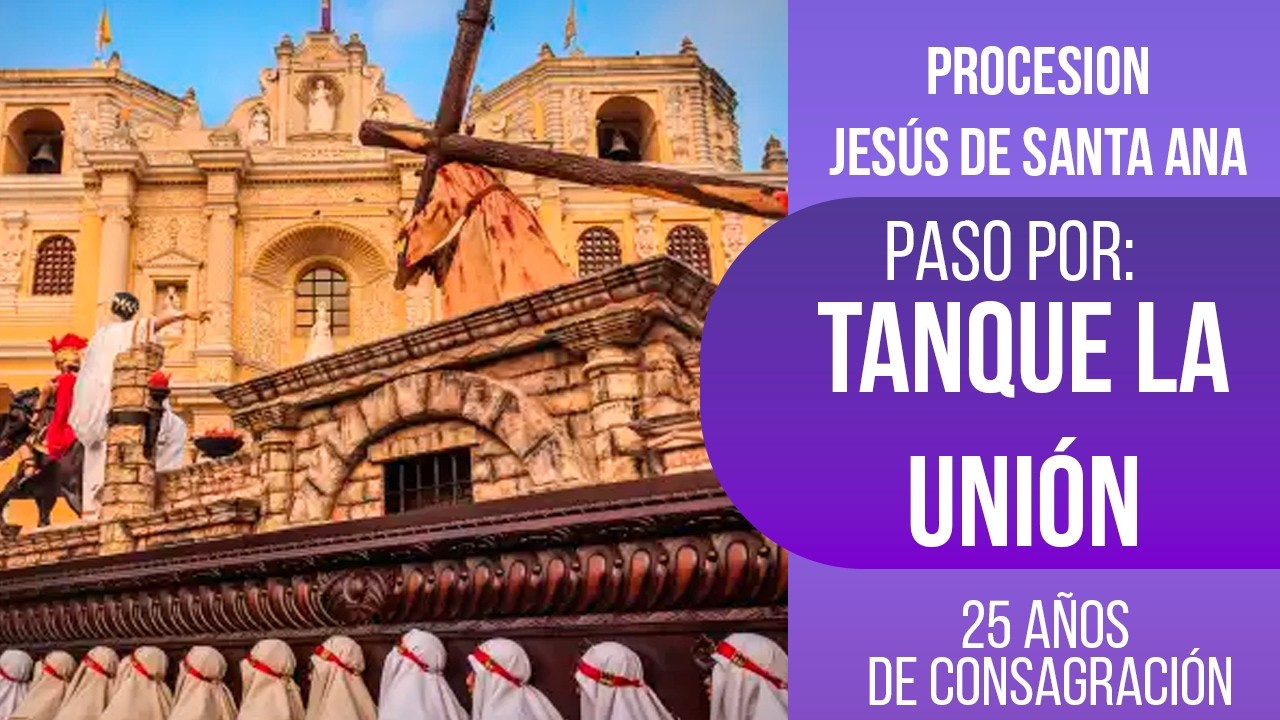 Paso por el Tanque la Union Jesús Nazareno de Santa Ana  2026 | 25 años de consagración