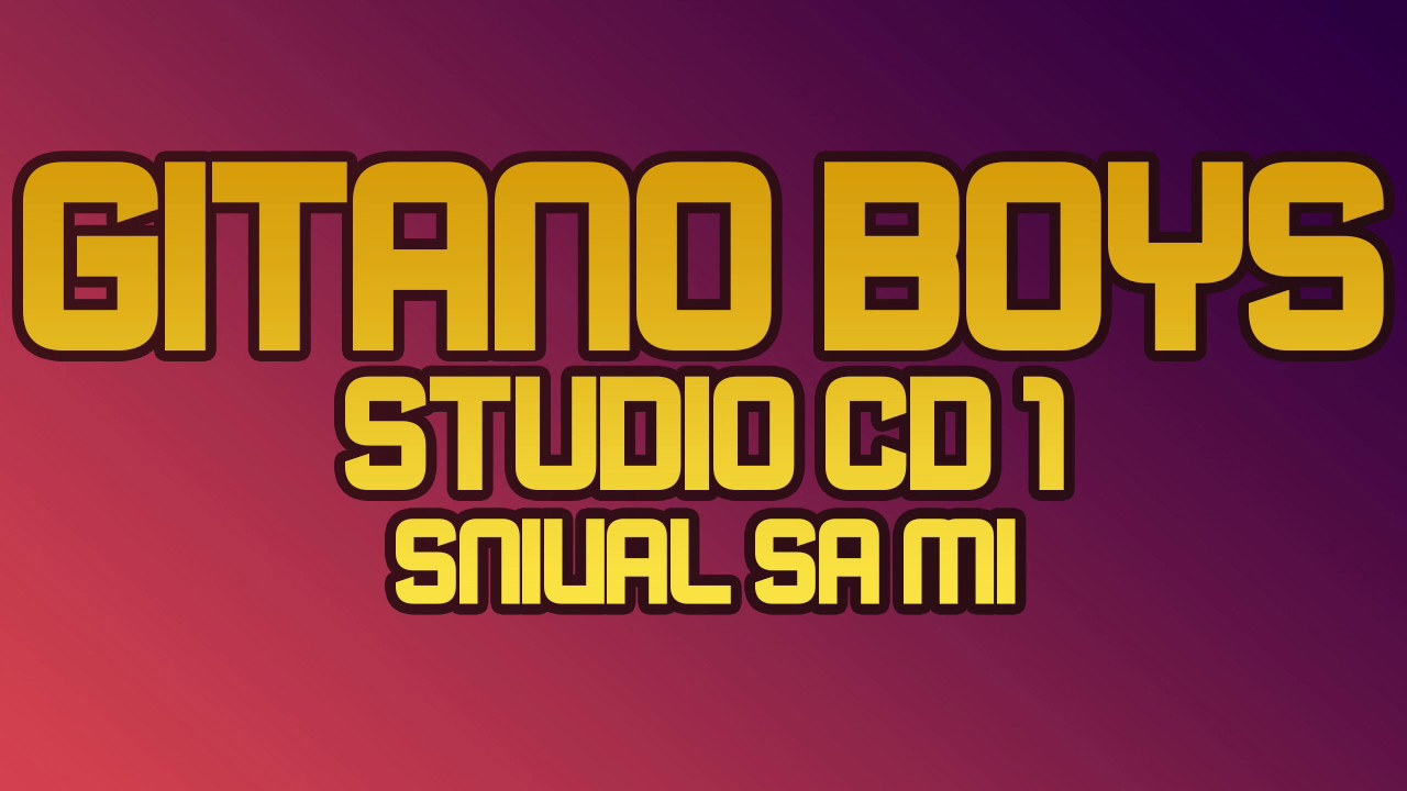 Gitano Boys Studio 1 - SNIVAL SA MI