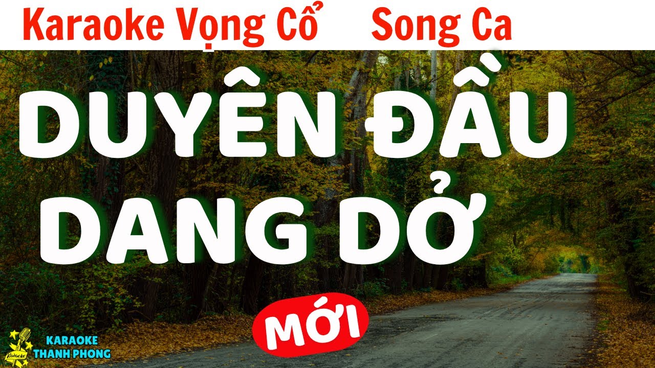 Karaoke Vọng Cổ Duyên Đầu Dang Dở Song Ca | Thanh Phong