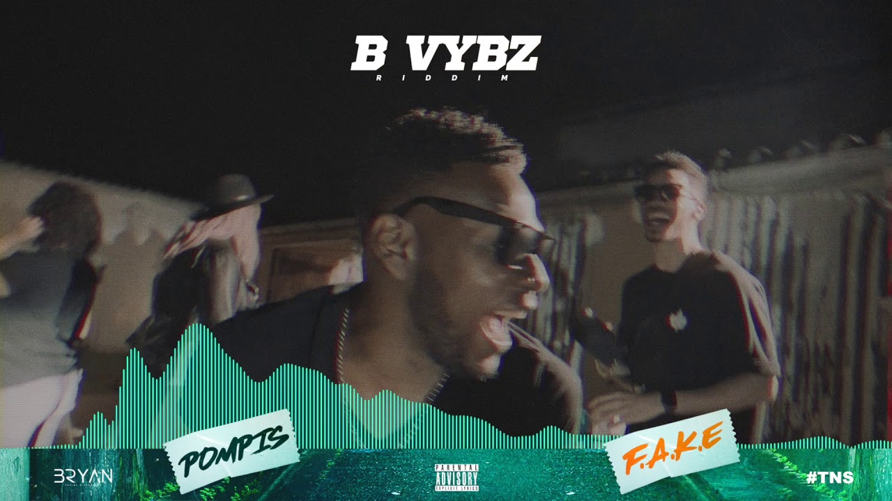 POMPIS - F. A .K .E [ B Vybz Riddim ]