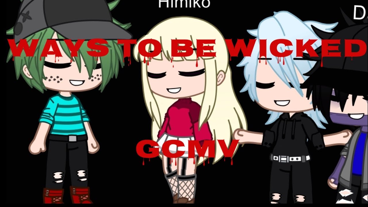 ~ Ways to be Wicked ~ Gcmv ~ Mha ~ AU ~