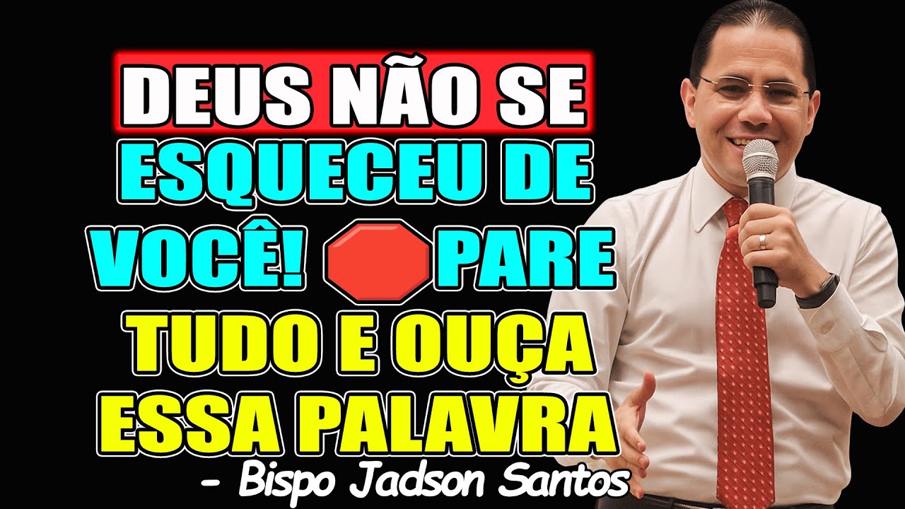 DEUS NÃO SE ESQUECEU DE VOCÊ! 🛑PARE TUDO E OUÇA ESSA PALAVRA - BISPO JADSON SANTOS 2026