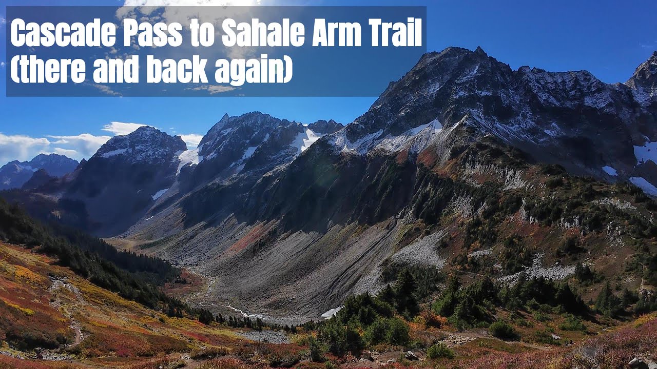 North Cascades National Park - Cascade Pass to Sahale Arm Glacier Trail (there and back again)
