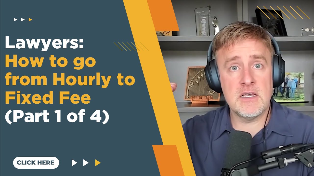 Law Firm Growth: How to Convert from Hourly to Fixed Fee Billing (Part 1 of 4)