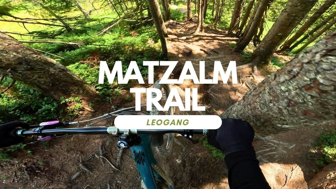 Matzalm Trail Bikepark Leogang Austria 🇦🇹 Trail Review ganze Strecke Full Run POV RAW
